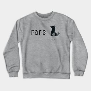 Unusual, unique, and fabulous: Rare bird (black text) Crewneck Sweatshirt